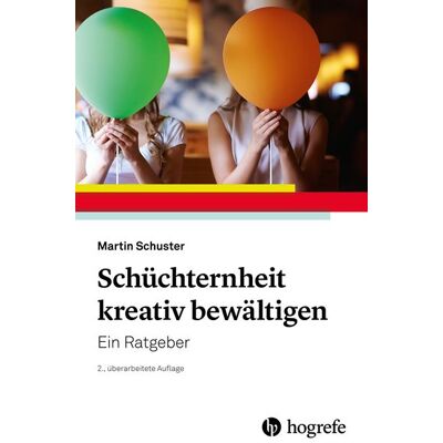 Hogrefe Verlag Schüchternheit kreativ bewältigen Hogrefe Verlag Schüchternheit kreativ bewältigen