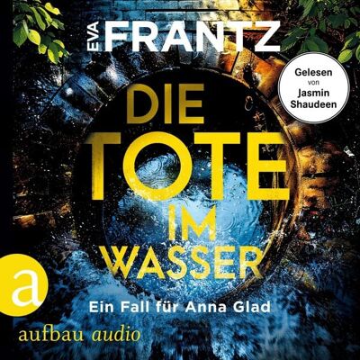 Aufbau Audio Die Tote im Wasser - Ein Fall für Anna Glad Aufbau Audio Die Tote im Wasser - Ein Fall für Anna Glad