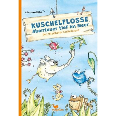Magellan Kuschelflosse - Abenteuer tief im Meer - Der rätselhafte Schlürfofant Magellan Kuschelflosse - Abenteuer tief im Meer - Der rätselhafte Schlürfofant