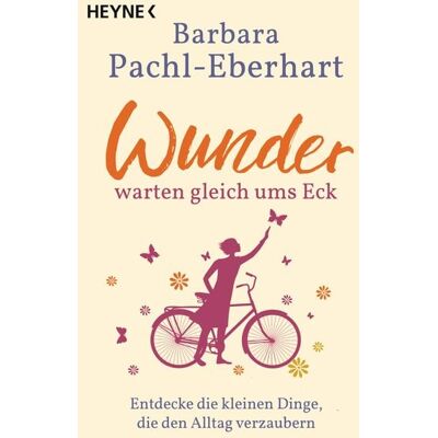 Heyne Wunder warten gleich ums Eck Heyne Wunder warten gleich ums Eck