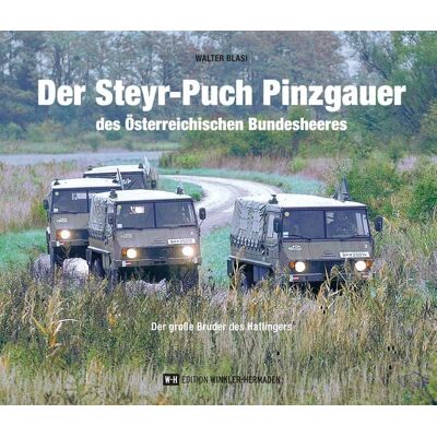 Edition Winkler-Hermaden Der Steyr-Puch Pinzgauer des Österreichischen Bundesheeres Edition Winkler-Hermaden Der Steyr-Puch Pinzgauer des Österreichischen Bundesheeres