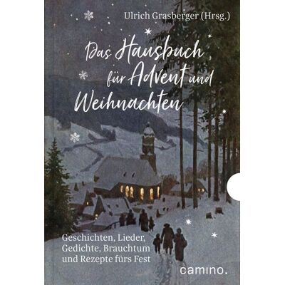 Camino Das Hausbuch für Advent und Weihnachten Camino Das Hausbuch für Advent und Weihnachten