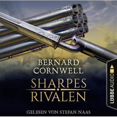 Lübbe Audio Sharpes Rivalen - Sharpe-Reihe, Teil 13 Lübbe Audio Sharpes Rivalen - Sharpe-Reihe, Teil 13