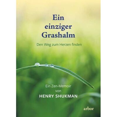 Arbor Ein einziger Grashalm Arbor Ein einziger Grashalm