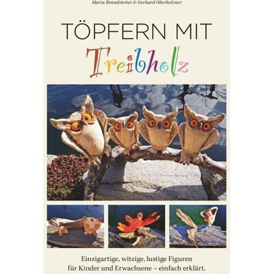 Buchschmiede Töpfern mit Treibholz Buchschmiede Töpfern mit Treibholz