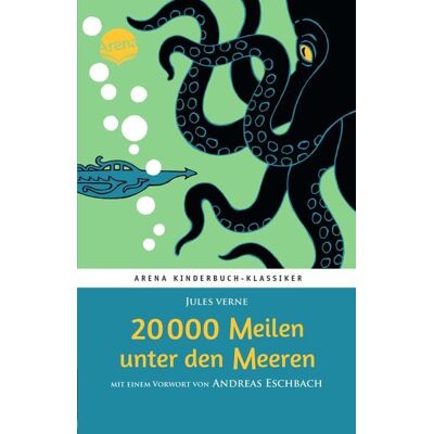 Arena 20000 Meilen unter den Meeren. Mit einem Vorwort von Andreas Eschbach Arena 20000 Meilen unter den Meeren. Mit einem Vorwort von Andreas Eschbach