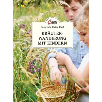 Servus Das große kleine Buch: Kräuterwanderung mit Kindern Servus Das große kleine Buch: Kräuterwanderung mit Kindern