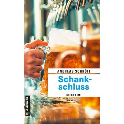 Gmeiner Verlag eBooks Schankschluss Gmeiner Verlag eBooks Schankschluss