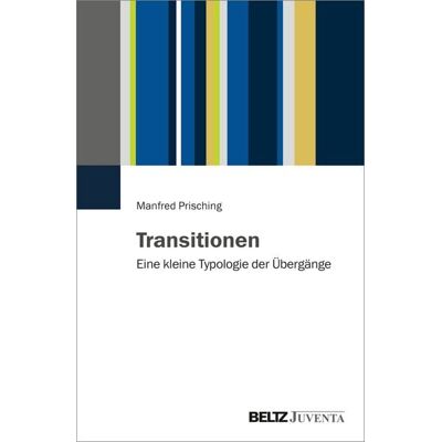 Juventa Verlag ein Imprint der Beltz Verlagsgruppe GmbH & Co. KG Transitionen Juventa Verlag ein Imprint der Beltz Verlagsgruppe GmbH & Co. KG Transitionen