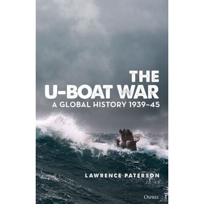 Bloomsbury eBooks UK The U-Boat War Bloomsbury eBooks UK The U-Boat War