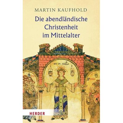 Herder eBooks Die abendländische Christenheit im Mittelalter Herder eBooks Die abendländische Christenheit im Mittelalter