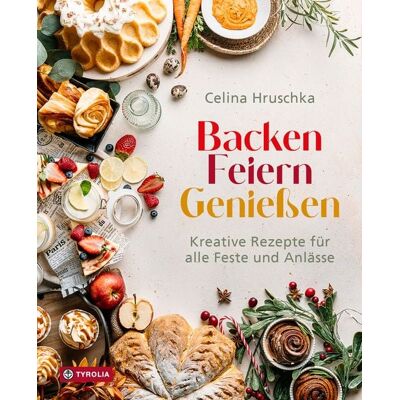 Tyrolia Backen. Feiern. Genießen Tyrolia Backen. Feiern. Genießen