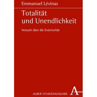 Verlag Karl Alber Totalität und Unendlichkeit Verlag Karl Alber Totalität und Unendlichkeit