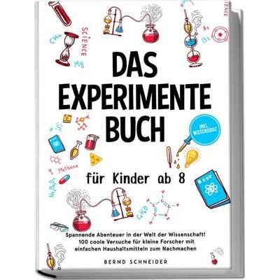 Edition JT Das Experimente Buch für Kinder ab 8: Spannende Abenteuer in der Welt der Wissenschaft! 100 coole Versuche für kleine Forscher mit einfachen Haushaltsmitteln zum Nachmachen - inkl. Wissensquiz Edition JT Das Experimente Buch für Kinder ab 8: Spannende Abenteuer in der Welt der Wissenschaft! 100 coole Versuche für kleine Forscher mit einfachen Haushaltsmitteln zum Nachmachen - inkl. Wissensquiz
