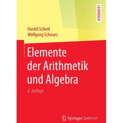 Springer Berlin Elemente der Arithmetik und Algebra Springer Berlin Elemente der Arithmetik und Algebra