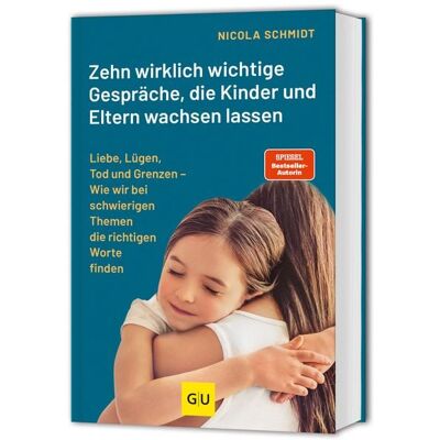 Gräfe und Unzer Verlag GmbH Zehn wirklich wichtige Gespräche, die Kinder und Eltern wachsen lassen Gräfe und Unzer Verlag GmbH Zehn wirklich wichtige Gespräche, die Kinder und Eltern wachsen lassen