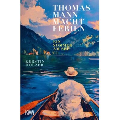KiWi eBooks Thomas Mann macht Ferien KiWi eBooks Thomas Mann macht Ferien