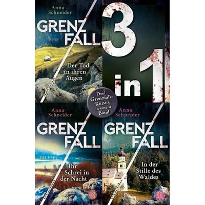 Fischer E-Books Grenzfall - Der Tod in ihren Augen / Ihr Schrei in der Nacht / In der Stille des Waldes - Drei Krimis in einem Band Fischer E-Books Grenzfall - Der Tod in ihren Augen / Ihr Schrei in der Nacht / In der Stille des Waldes - Drei Krimis in einem Band