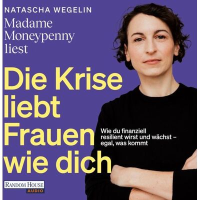 Random House Audio Die Krise liebt Frauen wie dich Random House Audio Die Krise liebt Frauen wie dich