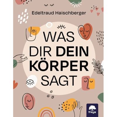Freya Was dir dein Körper sagt Freya Was dir dein Körper sagt