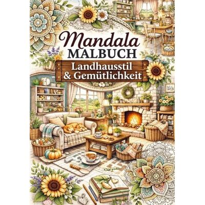Brave New Books Mandala Malbuch - Landhausstil und Gemütlichkeit Brave New Books Mandala Malbuch - Landhausstil und Gemütlichkeit