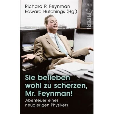 Piper ebooks Sie belieben wohl zu scherzen, Mr. Feynman! Piper ebooks Sie belieben wohl zu scherzen, Mr. Feynman!