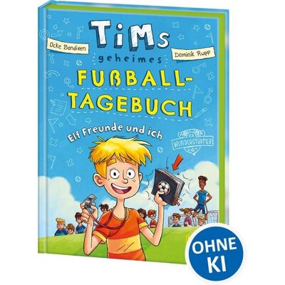 Loewe Tims geheimes Fußball-Tagebuch (Band 1) - Elf Freunde und ich! Loewe Tims geheimes Fußball-Tagebuch (Band 1) - Elf Freunde und ich!