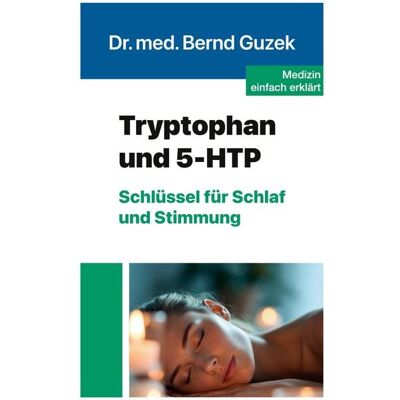 Guzek Verlagsgesellschaft Mbh Tryptophan und 5-HTP Guzek Verlagsgesellschaft Mbh Tryptophan und 5-HTP