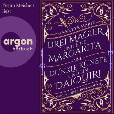 Argon Guild Codex: Spellbound 1 & 2 - Drei Magier und eine Margarita und Dunkle Künste und einen Daiquiri (Nur bei uns!) Argon Guild Codex: Spellbound 1 & 2 - Drei Magier und eine Margarita und Dunkle Künste und einen Daiquiri (Nur bei uns!)