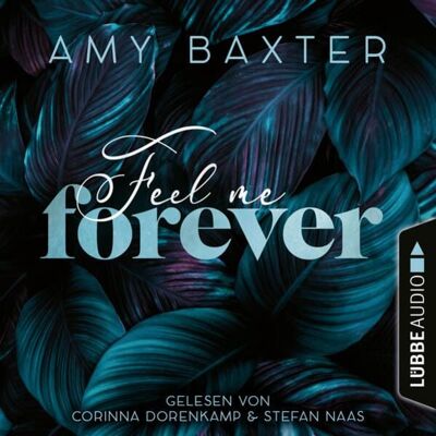 Lübbe Audio Feel me forever - Now and Forever-Reihe, Teil 2 Lübbe Audio Feel me forever - Now and Forever-Reihe, Teil 2