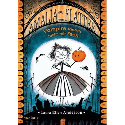 Dragonfly Amalia von Flatter. Vampire tanzen nicht mit Feen (Band 1) Dragonfly Amalia von Flatter. Vampire tanzen nicht mit Feen (Band 1)