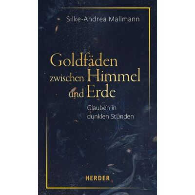Herder eBooks Goldfäden zwischen Himmel und Erde Herder eBooks Goldfäden zwischen Himmel und Erde