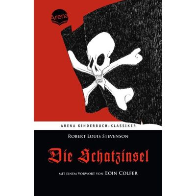Arena Die Schatzinsel. Mit einem Vorwort von Eoin Colfer Arena Die Schatzinsel. Mit einem Vorwort von Eoin Colfer