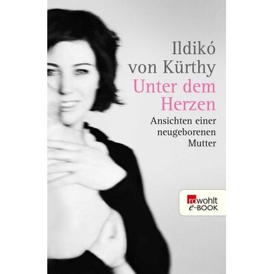 Rowohlt eBooks Unter dem Herzen Rowohlt eBooks Unter dem Herzen