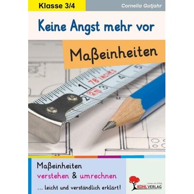 Kohl-Verlag eBooks Keine Angst mehr vor Maßeinheiten Kohl-Verlag eBooks Keine Angst mehr vor Maßeinheiten