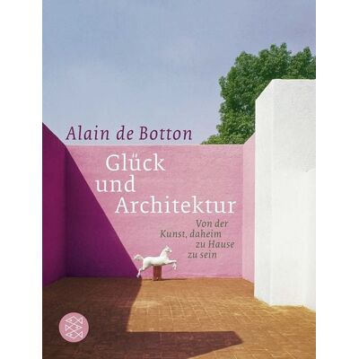 Fischer Taschenbuch Verlag Glück und Architektur Fischer Taschenbuch Verlag Glück und Architektur