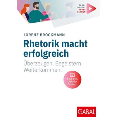 Gabal Rhetorik macht erfolgreich Gabal Rhetorik macht erfolgreich