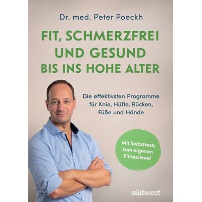 Südwest Verlag Fit, schmerzfrei und gesund bis ins hohe Alter Südwest Verlag Fit, schmerzfrei und gesund bis ins hohe Alter