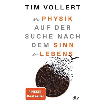dtv Mit Physik auf der Suche nach dem Sinn des Lebens dtv Mit Physik auf der Suche nach dem Sinn des Lebens