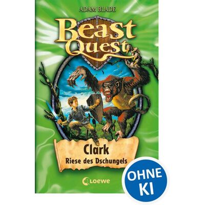 Loewe Clark Riese des Dschungels / Beast Quest Band 8 Loewe Clark Riese des Dschungels / Beast Quest Band 8