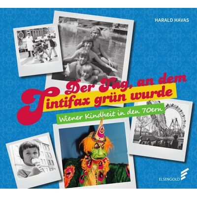 Elsengold Der Tag, an dem Tintifax grün wurde Elsengold Der Tag, an dem Tintifax grün wurde