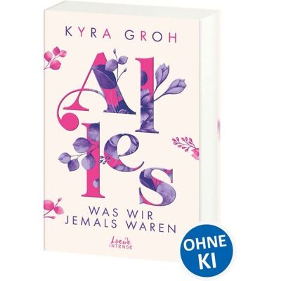 Loewe Alles, was wir jemals waren (Alles-Trilogie, Band 3) Loewe Alles, was wir jemals waren (Alles-Trilogie, Band 3)