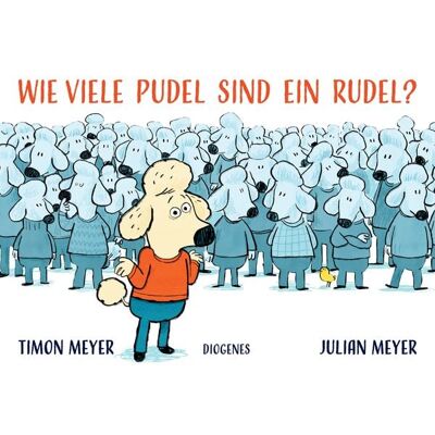 Diogenes Verlag AG Wie viele Pudel sind ein Rudel? Diogenes Verlag AG Wie viele Pudel sind ein Rudel?