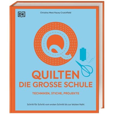 DK Verlag Dorling Kindersley Quilten – die große Schule DK Verlag Dorling Kindersley Quilten – die große Schule