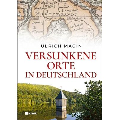 Nikol Versunkene Orte in Deutschland Nikol Versunkene Orte in Deutschland
