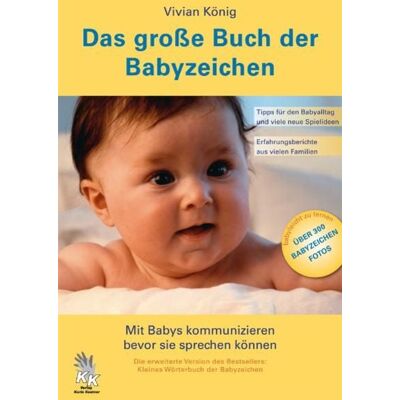 Verlag Karin Kestner Das große Buch der Babyzeichen Verlag Karin Kestner Das große Buch der Babyzeichen