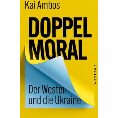 Westend Doppelmoral - Der Westen und die Ukraine Westend Doppelmoral - Der Westen und die Ukraine