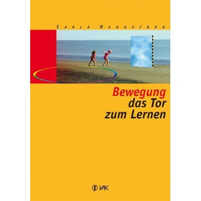 Vak Bewegung - das Tor zum Lernen Vak Bewegung - das Tor zum Lernen