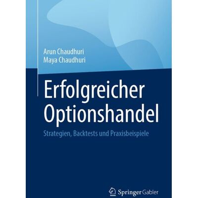 Springer Fachmedien Wiesbaden GmbH Erfolgreicher Optionshandel Springer Fachmedien Wiesbaden GmbH Erfolgreicher Optionshandel