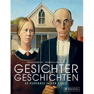 Prestel Gesichter mit Geschichten: 43 Porträts in der Kunst Prestel Gesichter mit Geschichten: 43 Porträts in der Kunst